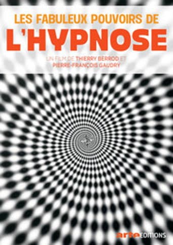 Watch Les Fabuleux Pouvoirs de l'hypnose free online