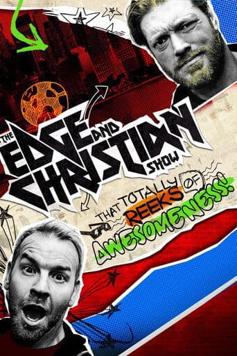 Watch The Edge and Christian Show That Totally Reeks of Awesomeness free online