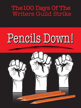 Watch Pencils Down! The 100 Days of the Writers Guild Strike free online