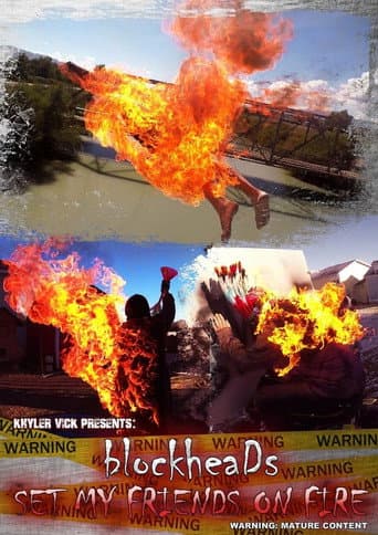 Watch BlockheaDs Set My Friends On Fire free online