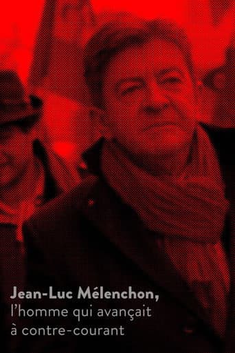 Watch Jean-Luc Mélenchon, l’homme qui avançait à contre-courant free online