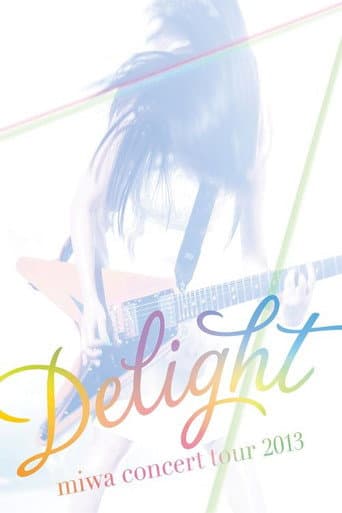 Watch miwa concert tour 2013 "Delight" free online