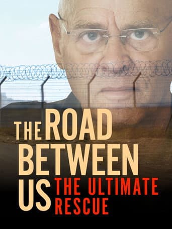 Watch The Road Between Us: The Ultimate Rescue free online