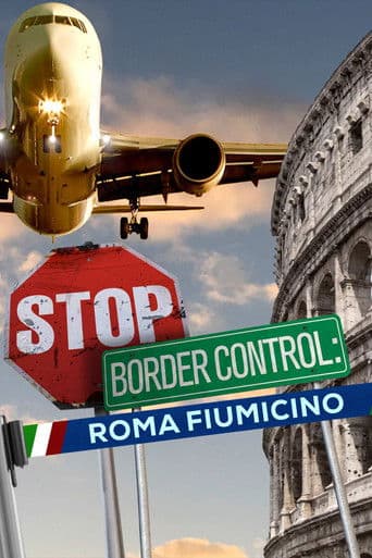 Watch Stop! Border Control: Roma Fiumicino free online