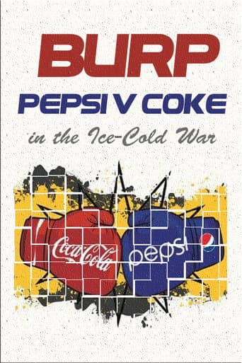 Watch Burp! Pepsi v. Coke in the Ice-Cold War free online