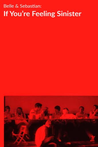 Watch Belle and Sebastian: If You're Feeling Sinister free online