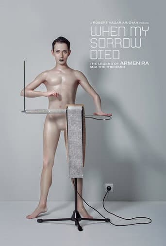 Watch When My Sorrow Died: The Story of Armen Ra and The Theremin free online