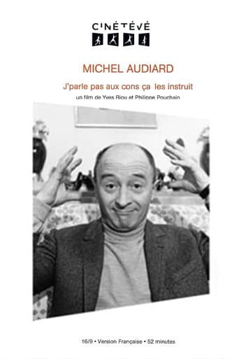 Watch Michel Audiard : J'parle pas aux cons, ça les instruit free online