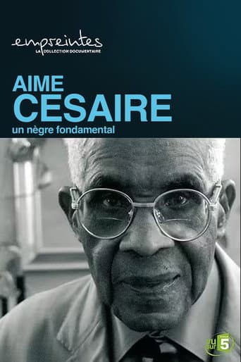 Watch Aimé Césaire, un Nègre fondamental free online