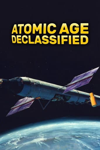 Watch Atomic Age Declassified free online