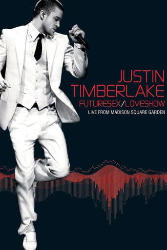 Watch Justin Timberlake: FutureSex/LoveShow (Live from Madison Square Garden) free online