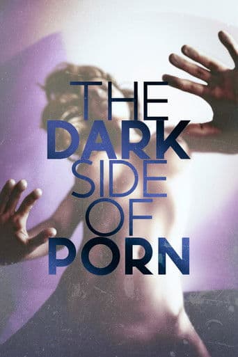 Watch The Dark Side of Porn free online