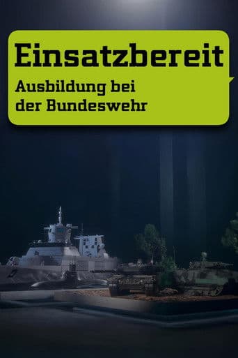 Watch Einsatzbereit - Ausbildung bei der Bundeswehr free online