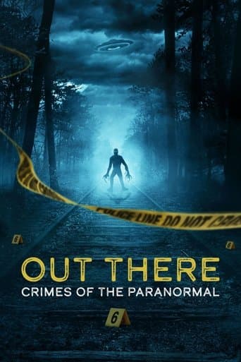 Watch OUT THERE: Crimes of the Paranormal free online