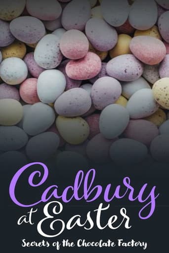 Watch Cadbury at Easter: Secrets of the Chocolate Factory free online