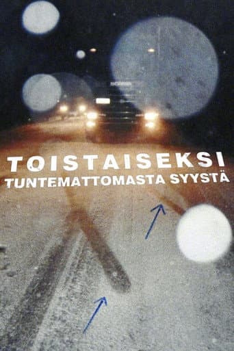 Watch Toistaiseksi tuntemattomasta syystä free online