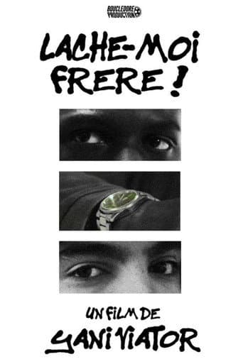 Watch LÂCHE-MOI FRÈRE ! free online