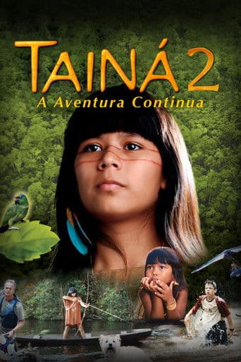 Watch Tainá 2 - A New Amazon Adventure free online