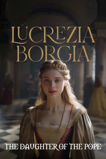 Watch The Daughter of the Pope: Lucrezia Borgia free online