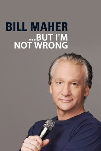 Watch Bill Maher: But I'm Not Wrong free online