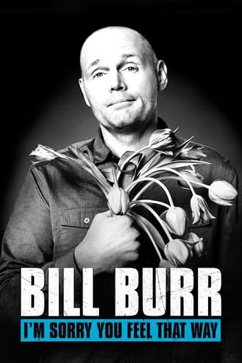 Watch Bill Burr: I'm Sorry You Feel That Way free online