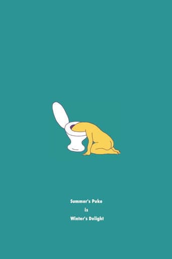Watch Summer's Puke is Winter's Delight free online