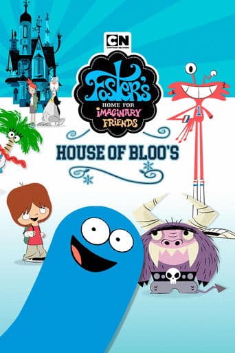 Watch Foster's Home For Imaginary Friends: House of Bloo's free online