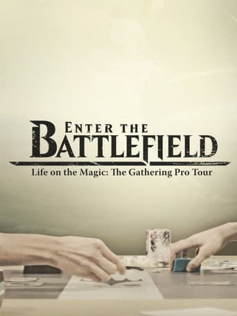 Watch Enter the Battlefield: Life on the Magic - The Gathering Pro Tour free online
