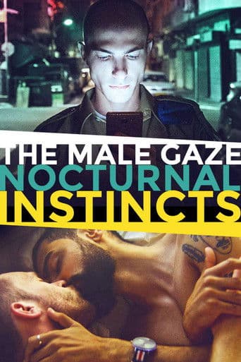 Watch The Male Gaze: Nocturnal Instincts free online