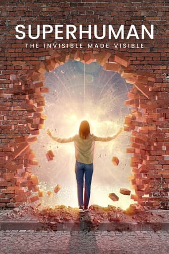 Watch Superhuman: The Invisible Made Visible free online