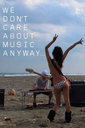 Watch We Don't Care About Music Anyway free online
