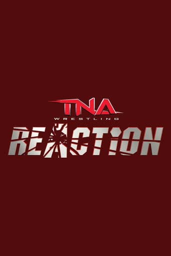Watch TNA Reaction free online