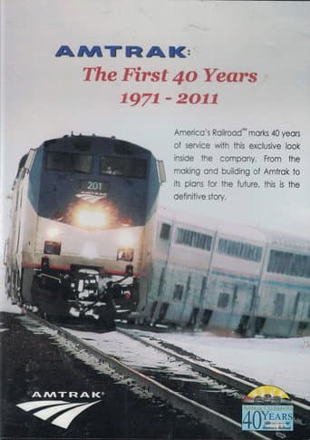 Watch Amtrak: The First 40 Years 1971-2011 free online