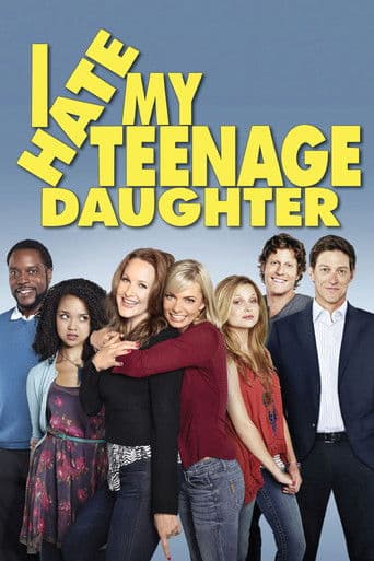 Watch I Hate My Teenage Daughter free online