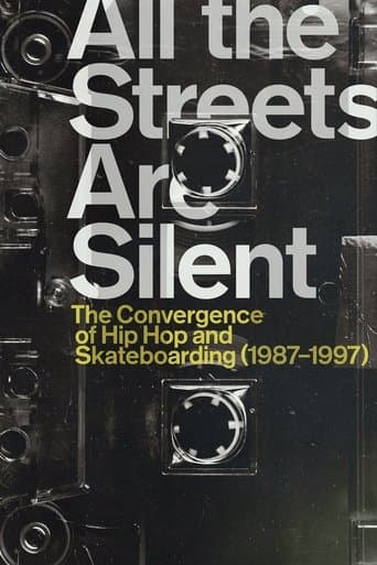 Watch All the Streets Are Silent: The Convergence of Hip Hop and Skateboarding (1987-1997) free online