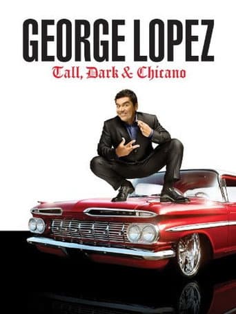 Watch George Lopez: Tall, Dark & Chicano free online