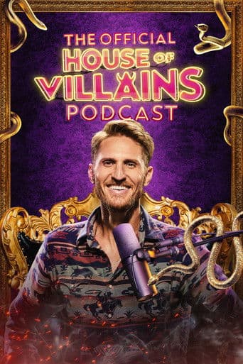 Watch The Official House of Villains Podcast free online