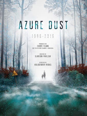 Watch Azure Dust - Inside Chernobyl's Exclusion Zone free online