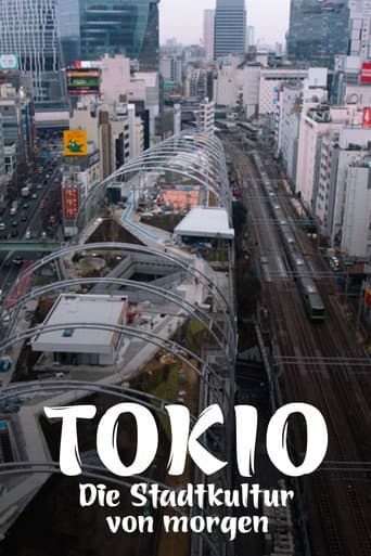 Watch Tokio - Die Stadtkultur von morgen free online