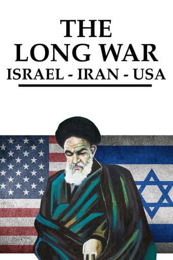Watch The Long War: Iran, Israel, USA free online