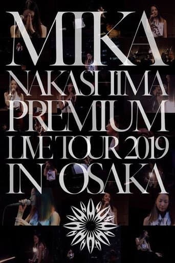 Watch MIKA NAKASHIMA PREMIUM LIVE TOUR 2019 IN OSAKA free online