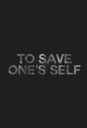 Watch To Save One's Self free online