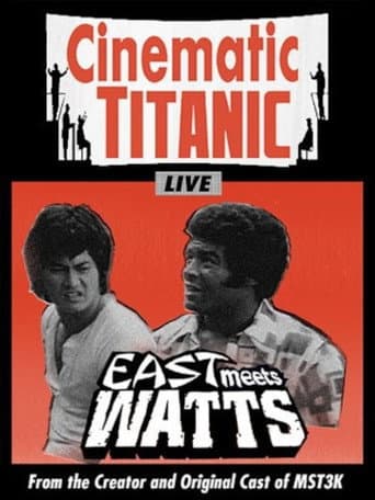 Watch Cinematic Titanic: East Meets Watts free online