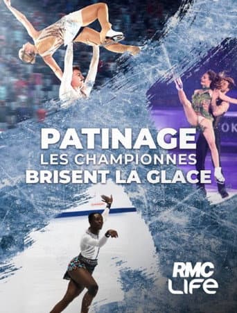 Watch Patinage : Les championnes brisent la glace free online