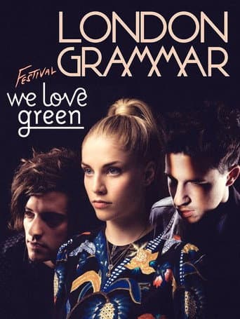 Watch London Grammar - We Love Green Festival free online