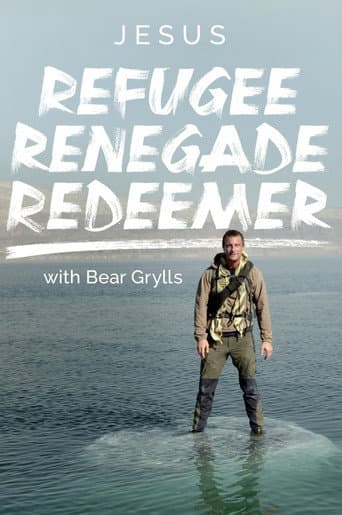 Watch Jesus: Refugee, Renegade, Redeemer with Bear Grylls free online