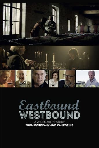 Watch Eastbound Westbound: A Winemaker’s Story From Bordeaux and California free online