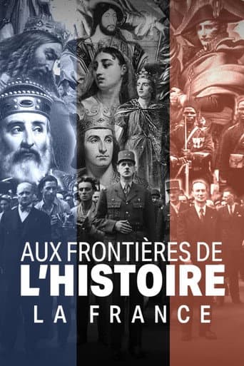 Watch Aux frontières de l'Histoire - La France free online