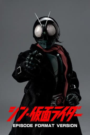 Watch Shin Kamen Rider: Episode Format Version free online