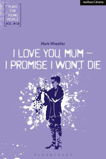 Watch I love you mum, I promise I won't die free online